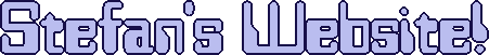 Stefan's Website!